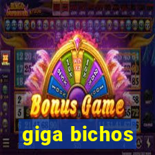 giga bichos